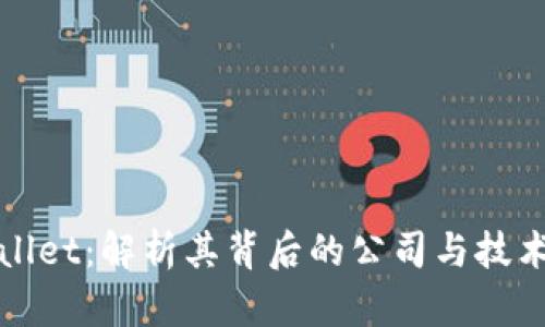 TPWallet：解析其背后的公司与技术背景