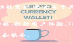 关于TP钱包的下载和使用问