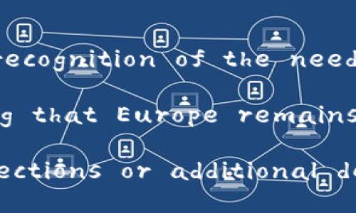 Certainly! Here is a detailed overview of Europe's perspective on cryptocurrencies, structured with headings and paragraphs as per your request.

Understanding Europe’s Stance on Cryptocurrencies

Over the past decade, cryptocurrencies have emerged as a significant financial innovation, attracting interest and skepticism from various sectors globally. Europe, with its diverse economic landscape and regulatory frameworks, has presented a multifaceted view on the subject. While some nations are embracing this digital revolution, others remain cautious, highlighting the region's complexity in dealing with cryptocurrencies.

The Positive Outlook: Embracing Innovation

Several European countries have taken a proactive approach to integrate cryptocurrencies into their financial systems. Nations like Switzerland and Malta are leading the way, showcasing a willingness to adapt regulatory frameworks that foster innovation. For instance, Switzerland has been dubbed the “Crypto Valley” due to its permissive regulations and the establishment of numerous blockchain companies within its borders.

This regulatory flexibility encourages investment in crypto assets and startups, illustrating a broader acceptance of the technology underpinning cryptocurrencies. These countries believe that by embracing innovation, they can position themselves as leaders in the emerging digital economy, attracting talent and investment.

Regulatory Challenges: The Need for Balance

However, not all European nations share this optimistic view. Many governments and regulatory bodies are concerned about cryptocurrencies' potential risks, especially regarding money laundering, fraud, and tax evasion. The European Union (EU) has been active in addressing these issues by proposing comprehensive regulatory measures aimed at ensuring consumer protection and financial stability.

The iMarkets in Crypto-Assets Regulation (MiCA)/i, proposed by the European Commission, aims to create a unified framework across member states, offering clarity on how cryptocurrencies should be governed. This approach seeks to balance fostering innovation while protecting investors, thereby reflecting the EU's cautious but constructive stance on digital currencies.

Public Sentiment: Divergent Perspectives

The sentiment towards cryptocurrencies among European citizens varies significantly. In countries like France and Germany, surveys indicate a growing awareness and acceptance of cryptocurrencies, with many individuals viewing them as investments rather than mere speculative assets. Conversely, other nations, particularly in Eastern Europe, display a more skeptical attitude, reflecting concerns over volatility and the potential for financial loss.

This divergence highlights the necessity for tailored educational initiatives that address not only the potential benefits of cryptocurrencies but also the associated risks. Public education campaigns can play a crucial role in shaping informed opinions and encouraging responsible investment practices among consumers.

The Role of Central Banks: A Cautious Approach

European central banks have also been vocal about their views on cryptocurrencies. The European Central Bank (ECB) has expressed concerns over the potential impact of cryptocurrencies on financial stability and monetary policy. They recognize that the rise of digital currencies could pose challenges to traditional banking systems and the effectiveness of central bank policies.

In response, the ECB has been exploring the possibility of launching a Central Bank Digital Currency (CBDC). By issuing a digital euro, the ECB aims to provide a secure and regulated alternative to cryptocurrencies, potentially mitigating the risks associated with private digital assets while ensuring that the benefits of digital innovation are embraced.

The Future of Cryptocurrencies in Europe

Looking ahead, Europe’s relationship with cryptocurrencies will likely continue to evolve. As regulatory frameworks develop and public sentiment shifts, the region could become a fertile ground for innovation in the blockchain and cryptocurrency space. The ongoing dialogues among policymakers, industry leaders, and citizens will shape the contours of this landscape, determining how Europe positions itself in the global digital economy.

Moreover, as economies increasingly embrace digital transformation, the potential use cases for cryptocurrencies and blockchain technology may expand beyond mere financial transactions. Sectors such as supply chain management, healthcare, and voting systems could leverage these technologies to enhance transparency and efficiency, showcasing the versatility of cryptocurrencies beyond speculation.

Conclusion: A Complex Landscape

In conclusion, Europe’s view on cryptocurrencies is nuanced and multifaceted. While there is enthusiasm in some quarters for the potential of digital currencies to drive economic growth and innovation, there is also a strong recognition of the need for regulation and oversight. The challenge will be to balance these two aspects effectively to foster an environment conducive to innovation while safeguarding the interests of consumers and the financial system as a whole.

As we continue to witness the evolution of cryptocurrencies, timely updates, and informed discussions will be essential in navigating this complex landscape. Stakeholders at all levels must engage in productive dialogue, ensuring that Europe remains a vital player in the global digital economy while addressing the inherent risks of this new frontier.

This content provides a comprehensive overview of Europe’s perspective on cryptocurrencies, integrating various aspects of public sentiment, regulatory challenges, and potential future developments. If you need more specific sections or additional details, feel free to ask!